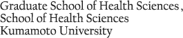 Graduate School of Health Sciences, School of Health Sciences Kumamoto University